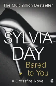 Bared to You: A Crossfire Novel/Sylvia Day