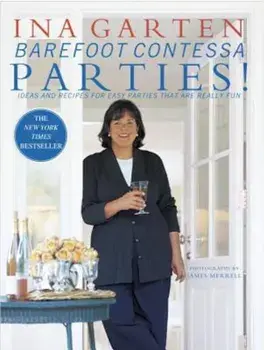 Barefoot Contessa Parties!: Ideas and Recipes for Easy Parties That Are Really Fun, Hardcover/Ina Garten