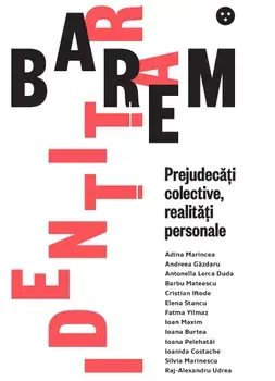 Barem identitar. Prejudecati colective, realitati personale/***