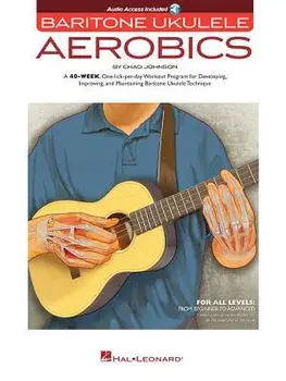 Baritone Ukulele Aerobics: For All Levels: From Beginner to Advanced, Paperback/Chad Johnson