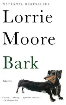 Bark: Stories, Paperback/Lorrie Moore