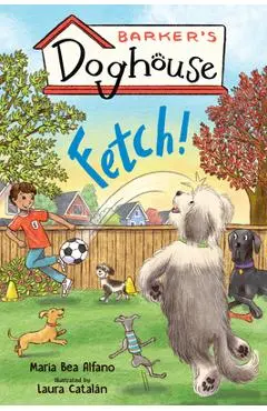 Barker's Doghouse 1: Fetch! - Maria Bea Alfano