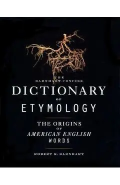 Barnhart Concise Dictionary of Etymology - Robert K. Barnhart
