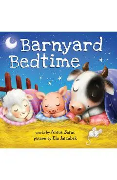 Barnyard Bedtime - Annie Sarac