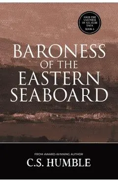 Baroness of the Eastern Seaboard - C. S. Humble