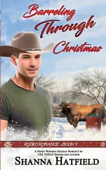 Barreling Through Christmas, Paperback/Shanna Hatfield