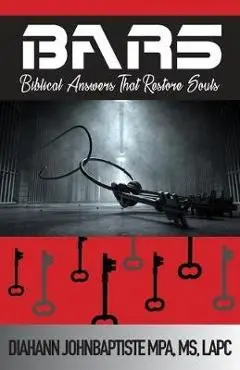 Bars: Biblical Answers That Restore Souls - Diahann Johnbaptiste