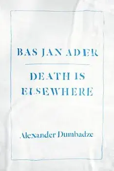 Bas Jan Ader: Death Is Elsewhere, Paperback/Alexander Dumbadze