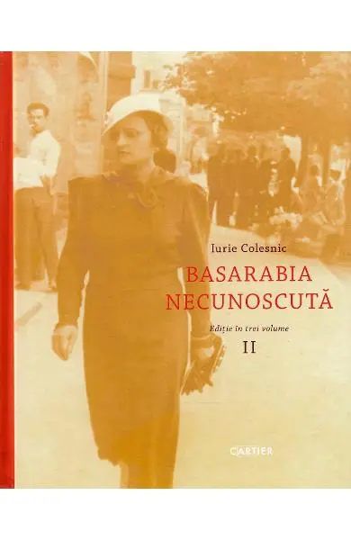 Basarabia necunoscută (vol. II)