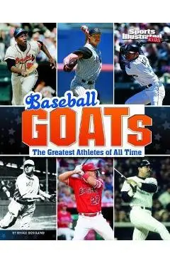 Baseball Goats: The Greatest Athletes of All Time - Bruce Berglund