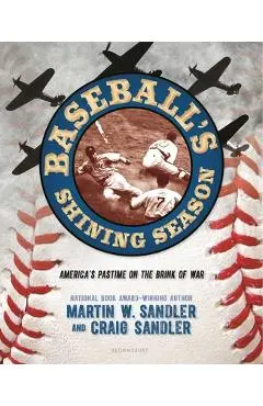 Baseball's Shining Season: America's Pastime on the Brink of War - Martin W. Sandler