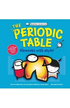 Basher Science: The Complete Periodic Table - Adrian Dingle