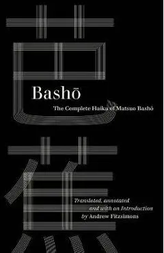 Basho: The Complete Haiku of Matsuo Basho - Basho