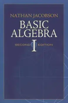 Basic Algebra I, Paperback/Nathan Jacobson