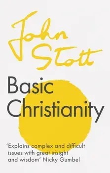 Basic Christianity, Paperback/John Stott