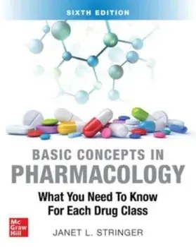Basic Concepts in Pharmacology: What You Need to Know for Each Drug Class, Sixth Edition. 6 ed, Paperback/Janet Stringer