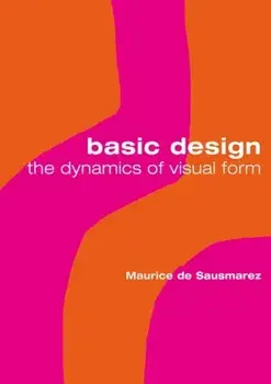 Basic Design. The dynamics of visual form, 2nd edition, Paperback/Maurice de Sausmarez