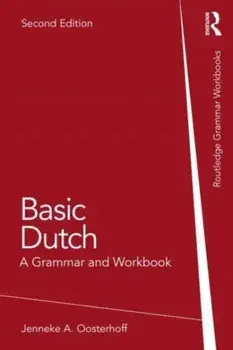Basic Dutch. A Grammar and Workbook, 2 ed, Paperback/Jenneke A. Oosterhoff