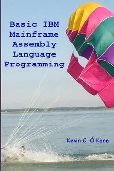 Basic IBM Mainframe Assembly Language Programming, Paperback/Kevin C. O'Kane