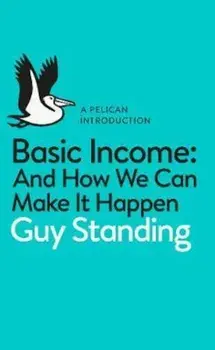 Basic Income, Paperback/Guy Standing