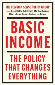 Basic Income. The Policy That Changes Everything, Paperback/Ian (Northumbria University) Robson