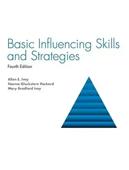 Basic Influencing Skills and Strategies, Hardcover/Allen E. Ivey