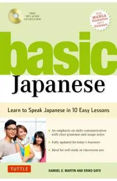 Basic Japanese: Learn to Speak Japanese in 10 Easy Lessons (Fully Revised and Expanded with Manga Illustrations, Audio Downloads & Jap - Samuel E. Martin