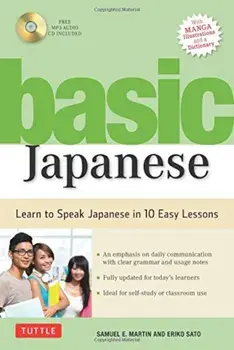 Basic Japanese: Learn to Speak Japanese in 10 Easy Lessons (Fully Revised & Expanded with Manga, MP3 Audio & Japanese Dictionary), Paperback/Samuel E. Martin