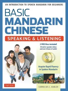 Basic Mandarin Chinese - Speaking & Listening Textbook: An Introduction to Spoken Mandarin for Beginners (DVD and MP3 Audio CD Included), Paperback/Cornelius C. Kubler