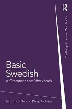 Basic Swedish: A Grammar and Workbook, Paperback/Ian Hinchliffe