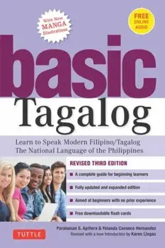 Basic Tagalog: Learn to Speak Modern Filipino/ Tagalog - The National Language of the Philippines: Revised Third Edition (with Online/Paraluman S. Aspillera