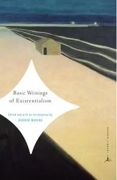 Basic Writings of Existentialism - Gordon Daniel Marino