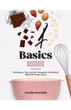 Basics: Desserts - Caroline Bourgeois