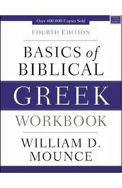 Basics of Biblical Greek Workbook - Mounce William D