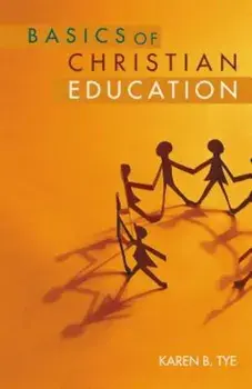 Basics of Christian Education, Paperback/Karen Tye