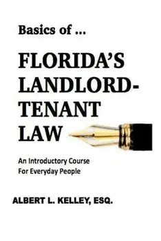 Basics of ... Florida's Landlord-Tenant Law, Paperback/Albert L. Kelley
