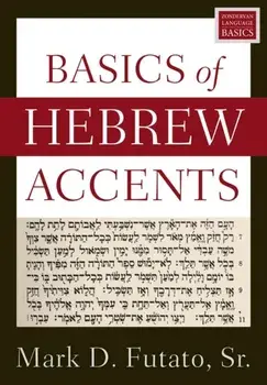 Basics of Hebrew Accents, Paperback/Mark D. Futato