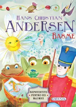Basme. Repovestite pentru cei mici/Hans Christian Andersen