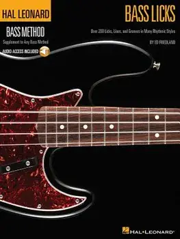 Bass Licks: Over 200 Licks, Lines, and Grooves in Many Rhythmic Styles [With CD (Audio)], Paperback/Ed Friedland