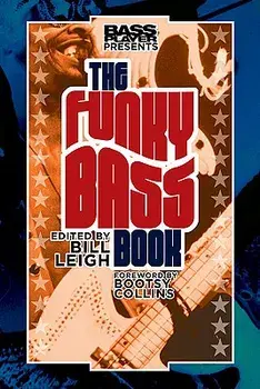 Bass Player Presents the Funky Bass Book, Paperback/Bill Leigh