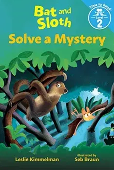 Bat and Sloth Solve a Mystery (Bat and Sloth: Time to Read, Level 2), Hardcover/Leslie Kimmelman