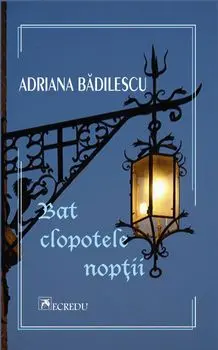 Bat clopotele noptii/Adriana Badilescu