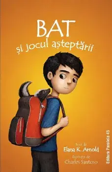 Bat si jocul asteptarii. Seria Bat. Volumul 2/Elana K. Arnold