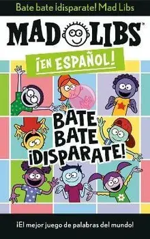 Bate Bate, ¡Disparate! Mad Libs: ¡El Mejor Juego de Palabras del Mundo!, Paperback/Yanitzia Canetti
