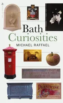 Bath Curiosities. Reissue, Paperback/Michael Raffael
