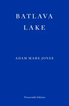 Batlava Lake, Paperback/Adam Mars-Jones