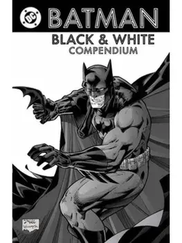 Batman: Black & White Compendium, Paperback/G Willow Wilson