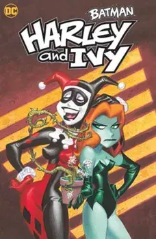 Batman: Harley and Ivy, Paperback/Bruce Timm