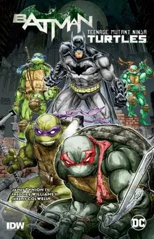 Batman/Teenage Mutant Ninja Turtles Vol. 1, Paperback/Freddie E. Williams