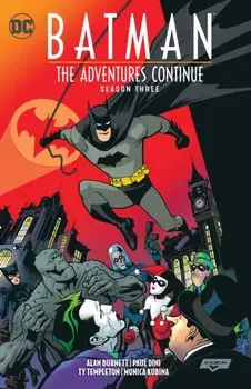 Batman: The Adventures Continue Season Three, Paperback/Alan Burnett